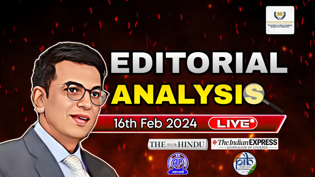 Editorials & Articles Analysis – 16th Feb 2024